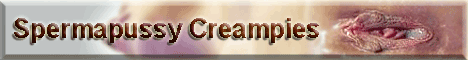 8 Spermapussy Creampie Blog